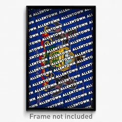 Allentown Pennsylvania Poster (PA City Souvenir 11x17 Town Print)
