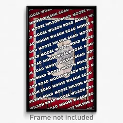 Moose Wilson Road Wyoming Poster (WY City Souvenir 11x17 Town Print)