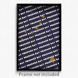Prudhoe Bay Alaska Poster (AK City Souvenir 11x17 Town Print)